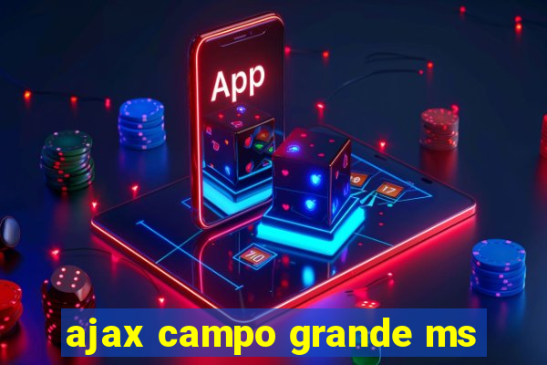 ajax campo grande ms